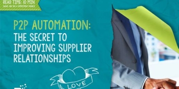 P2P Automation: The Secret to Improving Your Supplier Relationships